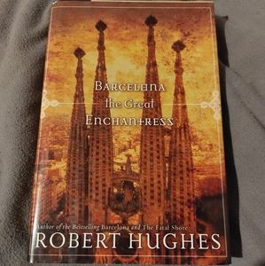 Barcelona the Great Enchantress by Robert Hughes